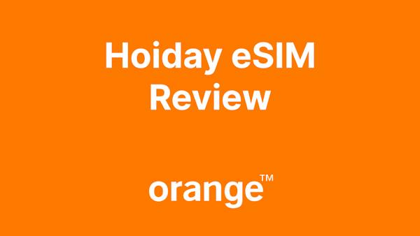 Revisión del proveedor: Por qué Orange eSIM Holiday es una excelente opción para viajar por Europa